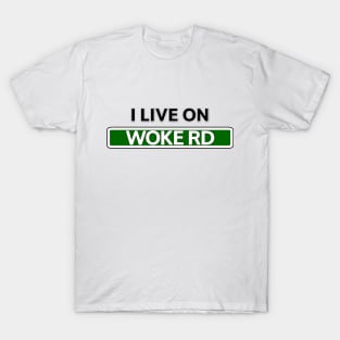 I live on Woke Road T-Shirt